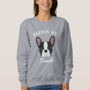 Sweatshirt Pardon my French Bouledogue français noir et blanc