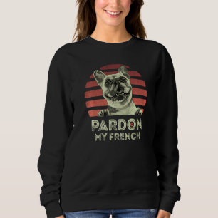 Sweatshirt Pardonnez mon français Rétro Frenchie Bouledogue f
