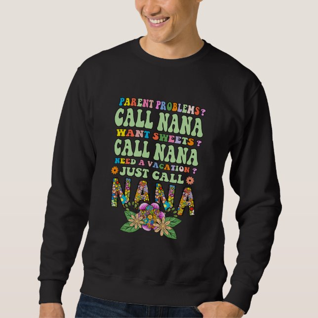 Sweatshirt Parent Problems Call Nana Want Sweets Call Nana Mo (Devant)