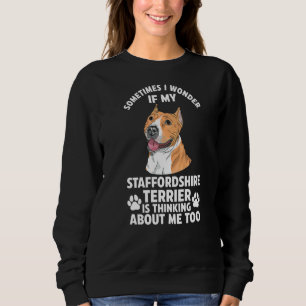Sweatshirt Parfois Je Me Demande Si Mon Staffordshire Terrier