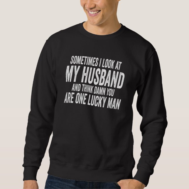 Sweatshirt Parfois, Je Regarde Mon Mari Et Je Pense À Celui D (Devant)