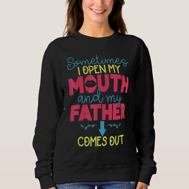 Sweatshirt Parfois J'Ouvre Ma Bouche Et Mon Père Sortit (Devant)
