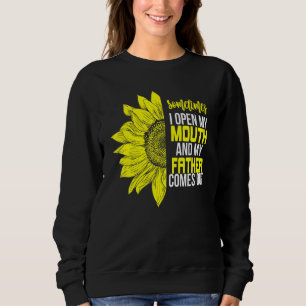 Sweatshirt Parfois J'Ouvre Ma Bouche Et Mon Père Sortit