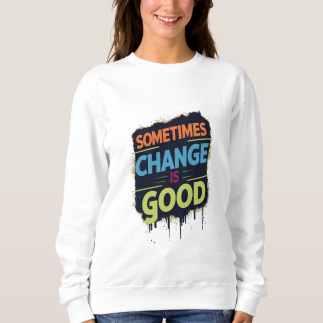 Sweatshirt Parfois, le changement est bon (Devant)