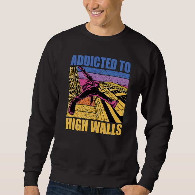 Sweatshirt Parkour additcted to high walls funny saying Premi (Devant)
