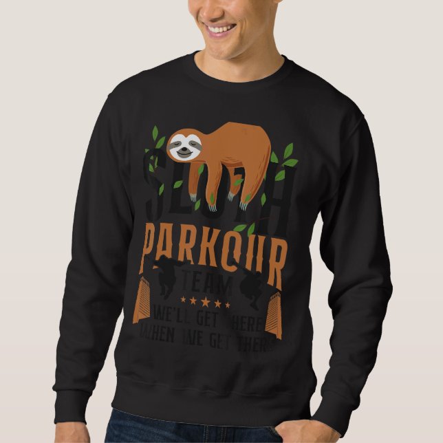 Sweatshirt Parkour Free Running Traceur Sloth Parkour Team We (Devant)