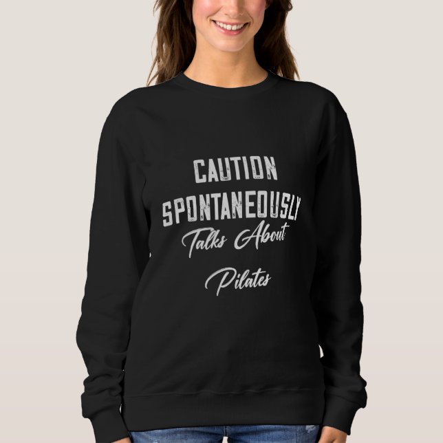 Sweatshirt Parle Spontanément De Pilates Sarcastique Plaisant (Devant)