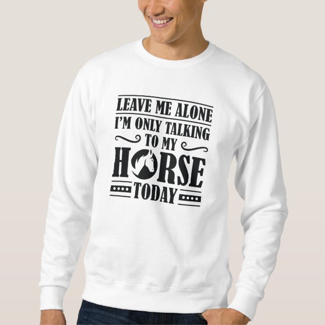 Sweatshirt Parler À Mon Cheval (Devant)