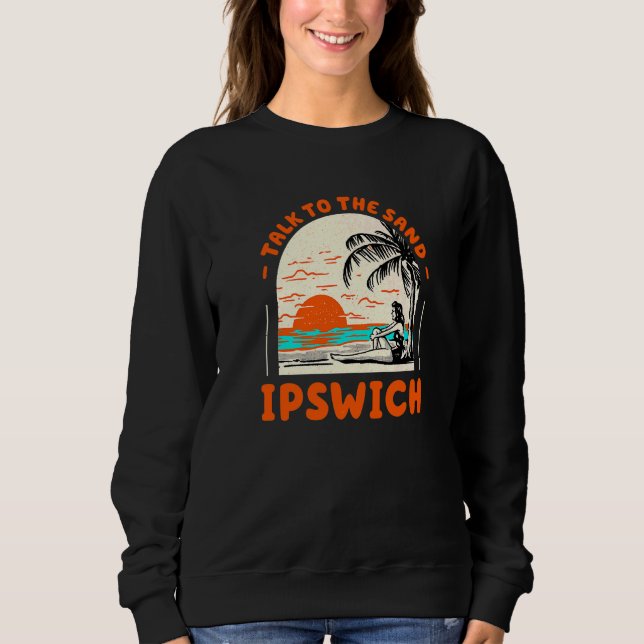 Sweatshirt Parlez À Sand Ipswich Beach Massachusetts Océan (Devant)