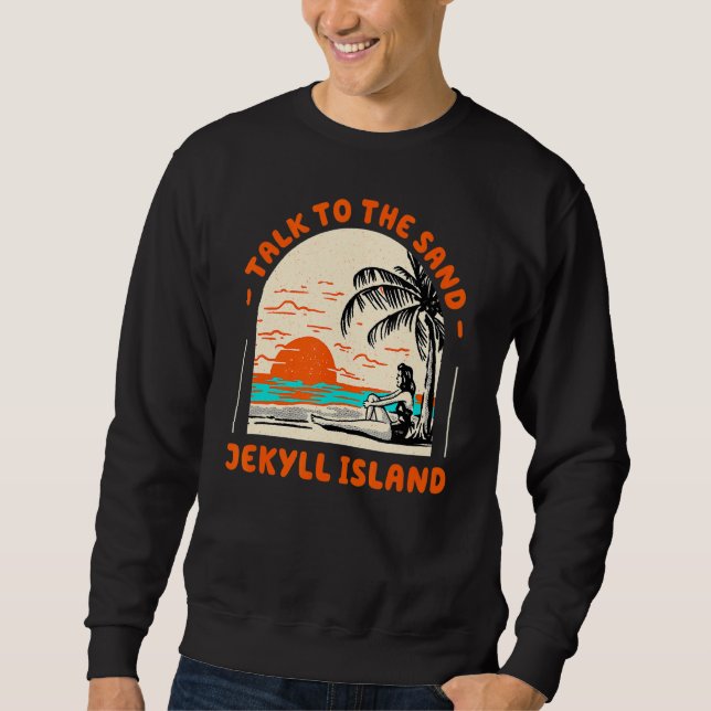 Sweatshirt Parlez À Sand Jekyll Island Beach Georgia Ocean (Devant)