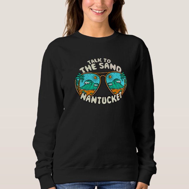 Sweatshirt Parlez À Sand Nantucket Summer Massachusetts Tr (Devant)
