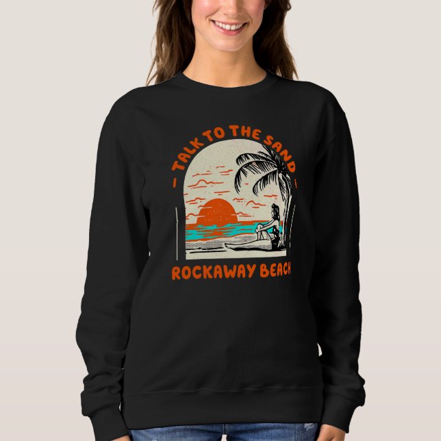 Sweatshirt Parlez À Sand Rockaway Beach Ocean Oregon Beach (Devant)