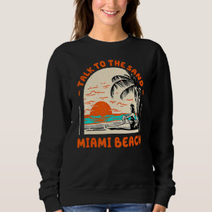 Sweatshirt Parlez Au Sand Miami Beach Ocean Florida Beach B