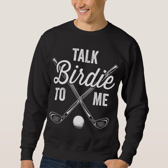 Sweatshirt Parlez Birdie à moi Funny Golf Golfing Don T (Devant)