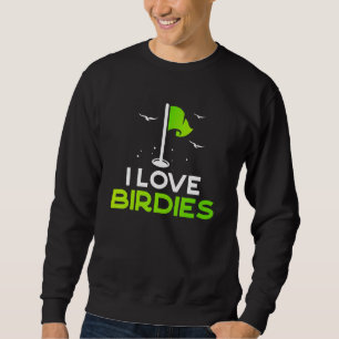 Sweatshirt Parlez Birdie À Moi Golf Pun I Love Birdies Golf