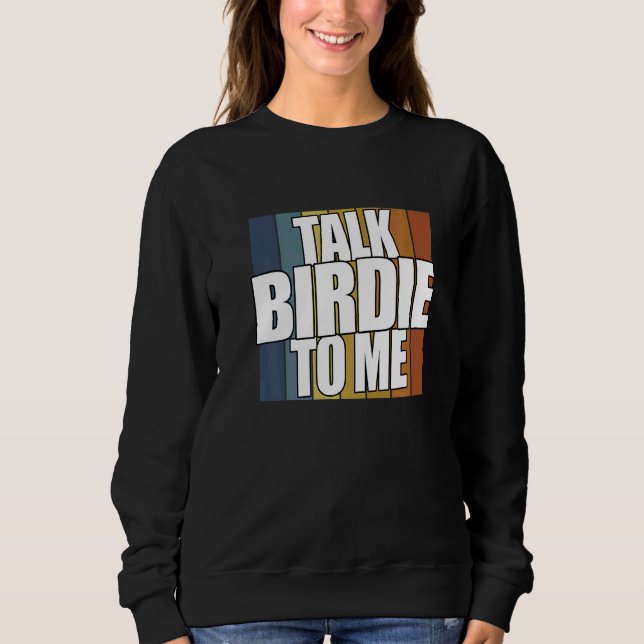 Sweatshirt Parlez Birdie à moi joueur de golf (Devant)