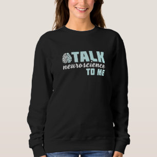 Sweatshirt Parlez-moi de neurosciences Neurologue