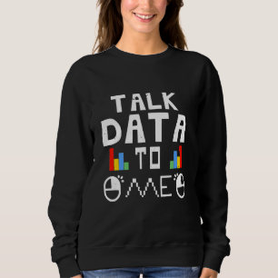 Sweatshirt Parlez-moi des données Statistiques Nerd Tech 1