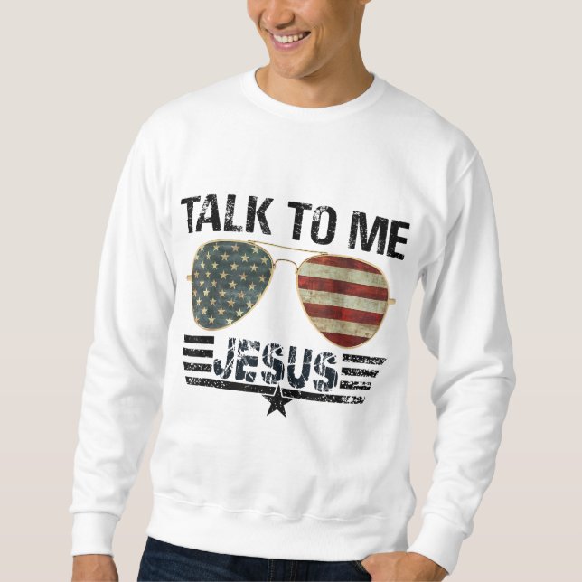 Sweatshirt Parlez-moi Jésus US Drapeau chrétien (Devant)