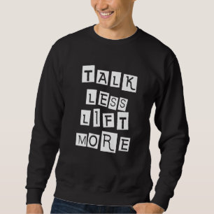 Sweatshirt Parlez moins d'élévation plus