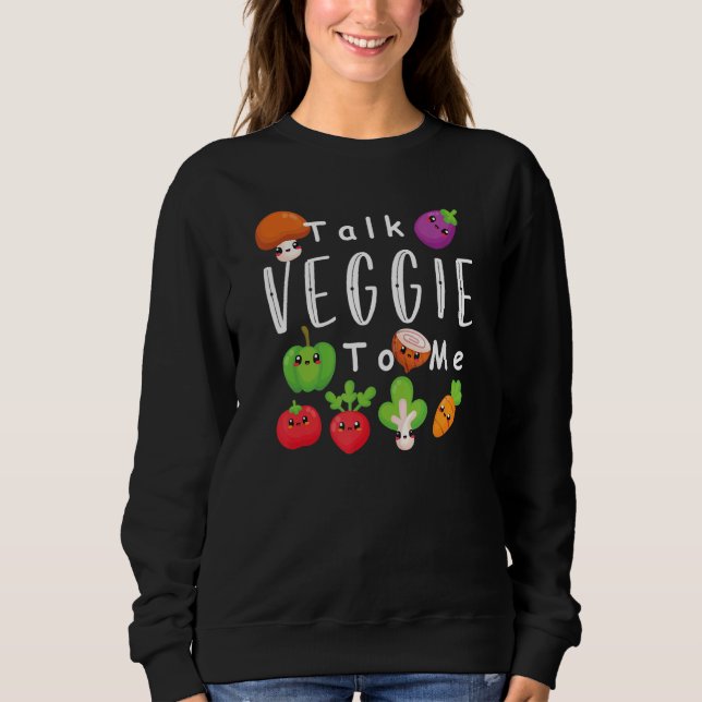 Sweatshirt Parlez Veggie à moi Végétarien Graphique (Devant)