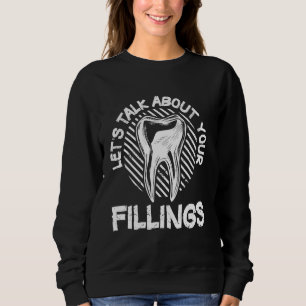 Sweatshirt Parlons de vos obturations Dentisterie Funny Val