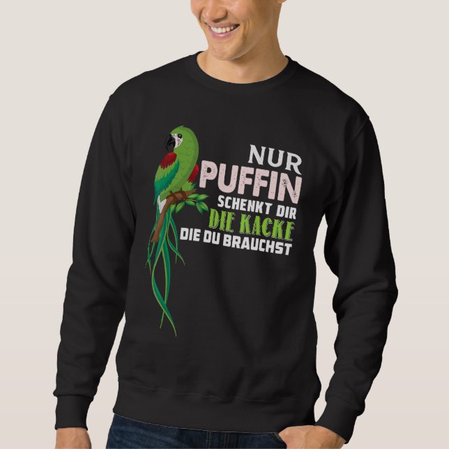 Sweatshirt Parrot Nur Puffin Schenkt Dir Die Kacke Die Du Bra (Devant)