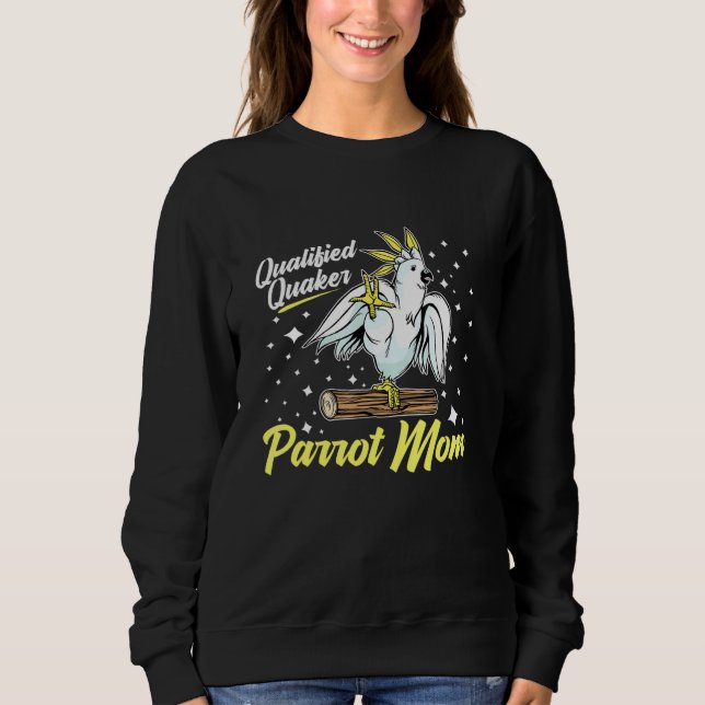 Sweatshirt Parrot Quaker Qualifié Maman Pour Un Oiseau (Devant)