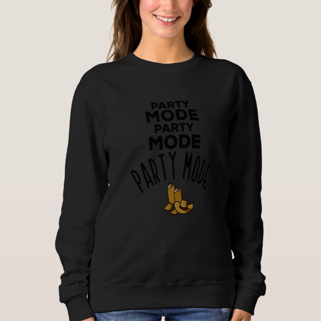 Sweatshirt Party Mode Party Mode Party Mode Country Music Son (Devant)