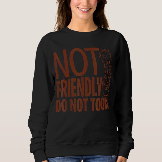 Sweatshirt Pas Amical Ne Touchez Pas Sarcastique Cute Cactus  (Devant)