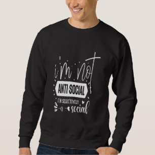 Sweatshirt Pas Anti-Social Sélectivement Social, Sarcastique