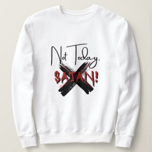 Sweatshirt Pas aujourd'hui Satan