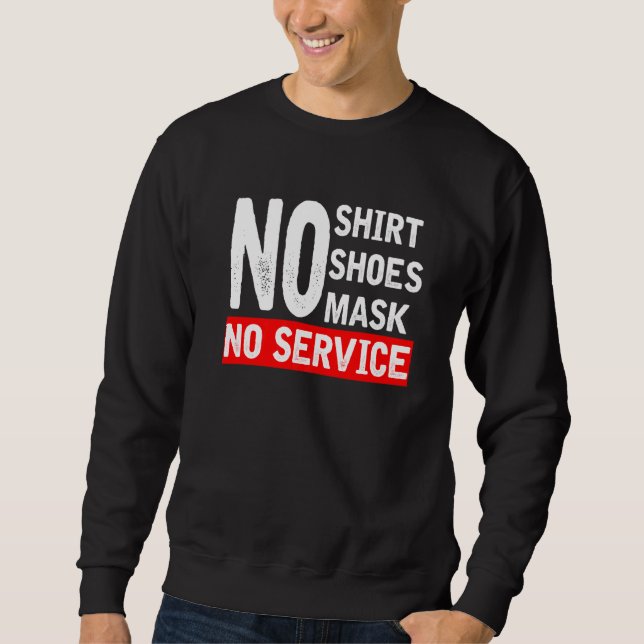 Sweatshirt Pas De Chemise Pas De Chaussures Pas De Service (Devant)