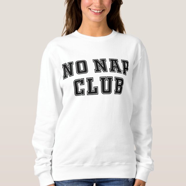 Sweatshirt Pas de club pour faire la sieste (Devant)