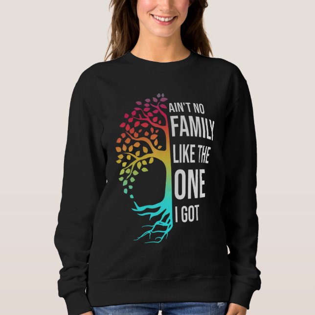 Sweatshirt Pas de famille comme celle que j'ai (Devant)