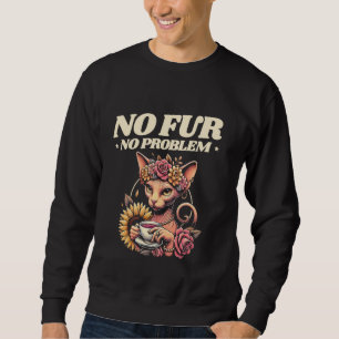 Sweatshirt Pas de fourrure, pas de problème, passionné de cha