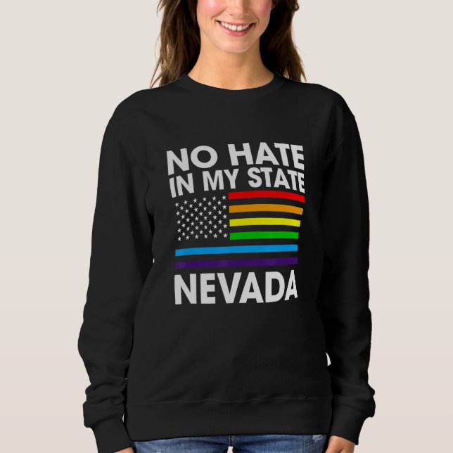 Sweatshirt Pas De Haine Dans Mon Etat Lgbt Nevada Pride Nv Ga (Devant)