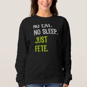Sweatshirt Pas de manger Dormir Répéter juste Fete Guyana Car