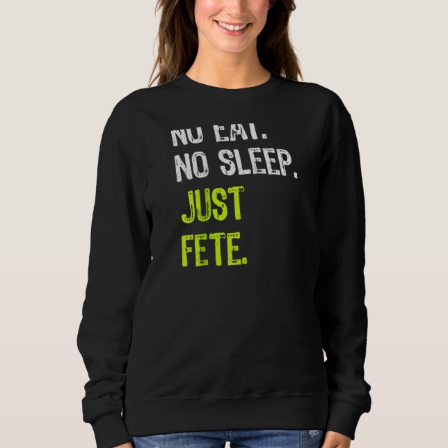 Sweatshirt Pas de manger Dormir Répéter juste Fete Guyana Car (Devant)