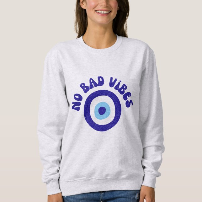 Sweatshirt Pas de Mauvaises Vibrations Mauvais Œil - Amulette (Devant)