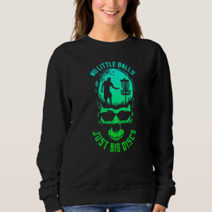 Sweatshirt Pas de petites balles juste de grands disques Crâ