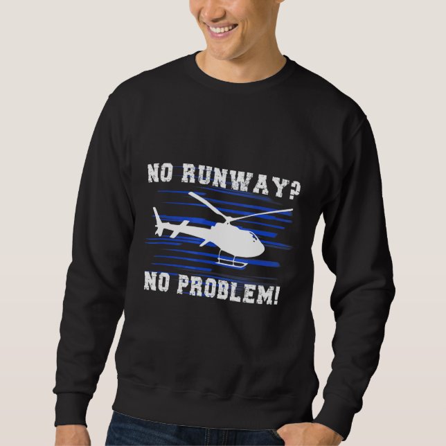 Sweatshirt Pas de piste Pas de problème Cool hélicoptère pilo (Devant)