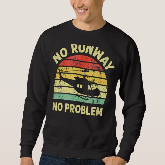 Sweatshirt Pas De Pistes Pas De Problème Pilotes D'Hélicoptèr (Devant)