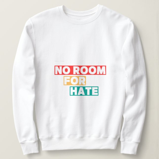 Sweatshirt Pas de place pour la haine (Design devant)