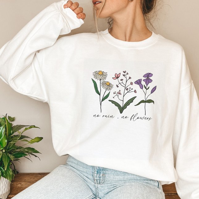 Sweatshirt Pas de pluie, pas de Fleur sauvage à fleurs (Créateur téléchargé)