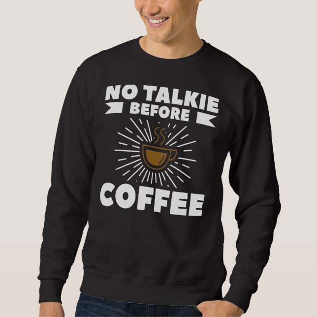 Sweatshirt Pas De Talkie Avant Café Pour Un Café (Devant)