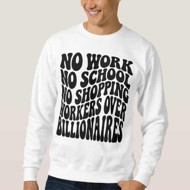 Sweatshirt Pas de travail, pas d'école, les travailleurs avan (Devant)
