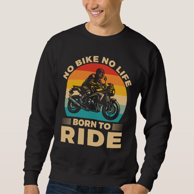 Sweatshirt Pas de vélo, pas de vie. Roulez en moto (Devant)