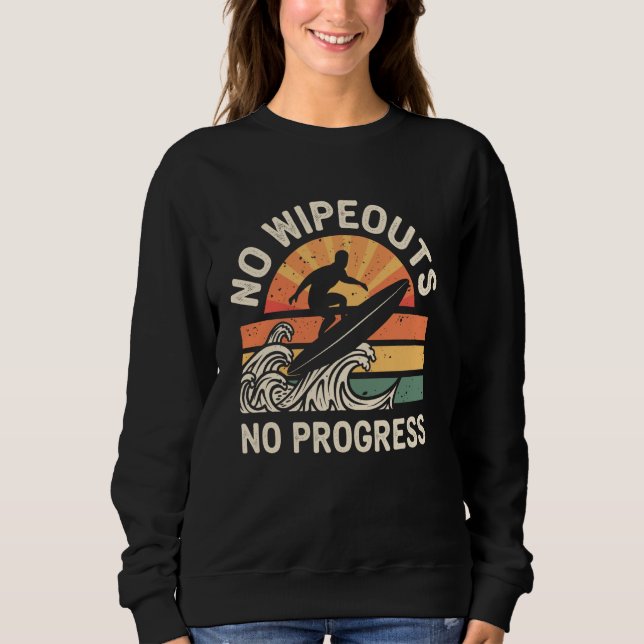 Sweatshirt Pas de Wipeouts Pas de progrès Funny Surf Surf Sur (Devant)