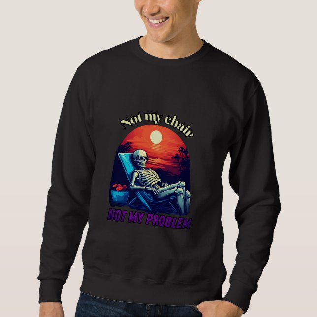 Sweatshirt Pas ma chaise, pas mon problème, crâne, vibes d'ét (Devant)
